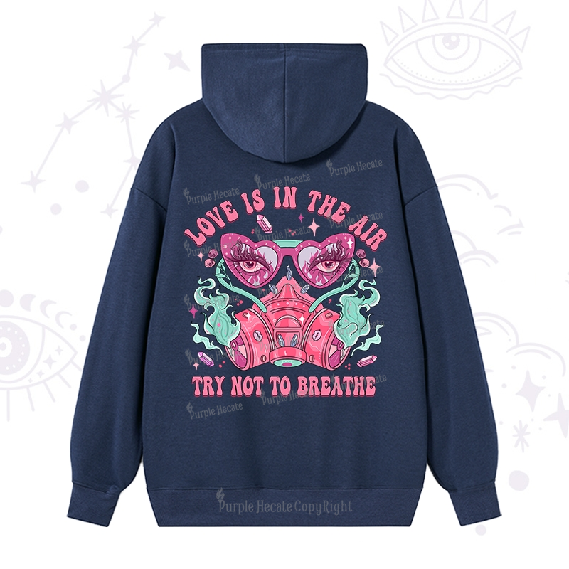 Purplehecate Love Is In The Air Try Not To Breath Hoodie