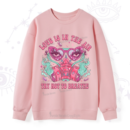 Purplehecate Love Is In The Air Try Not To Breath Sweatshirt