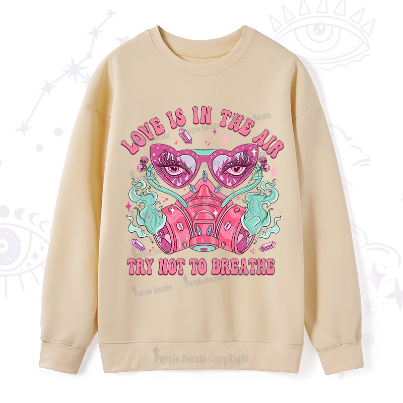 Purplehecate Love Is In The Air Try Not To Breath Sweatshirt