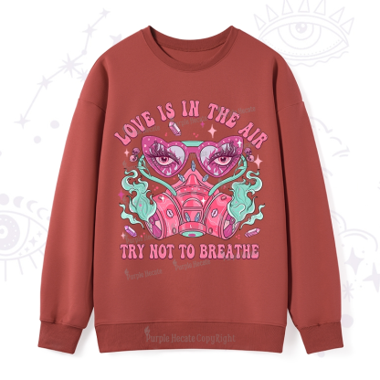 Purplehecate Love Is In The Air Try Not To Breath Sweatshirt