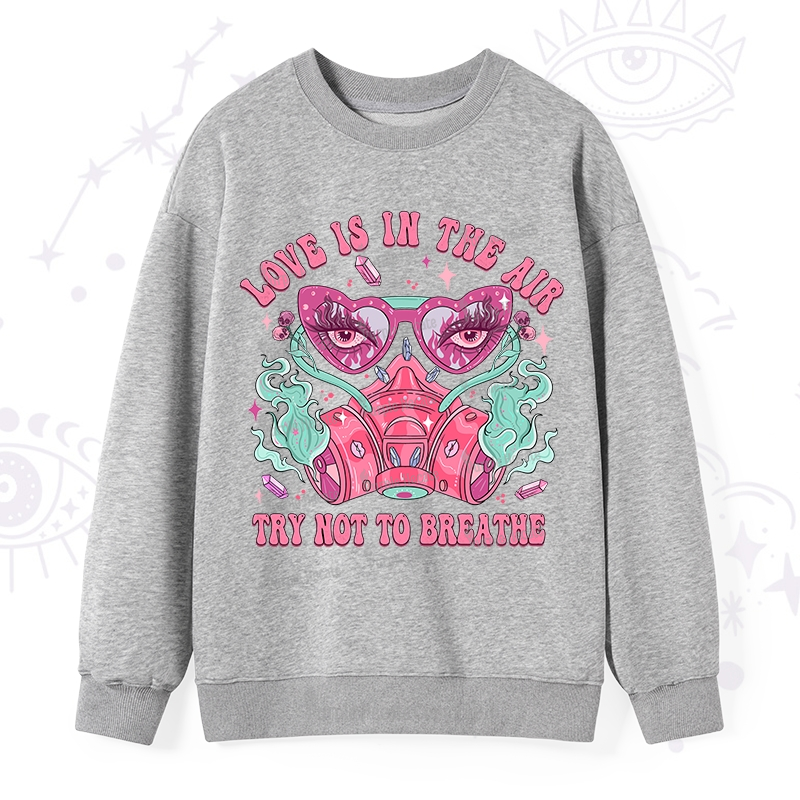 Purplehecate Love Is In The Air Try Not To Breath Sweatshirt