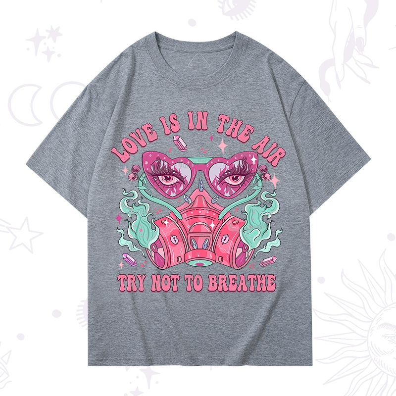 Purplehecate Love Is In The Air Try Not To Breath T-Shirt