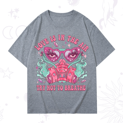 Purplehecate Love Is In The Air Try Not To Breath T-Shirt