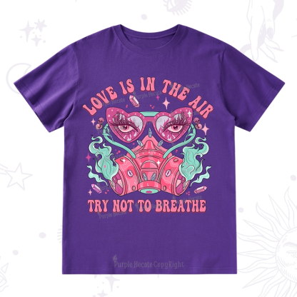 Purplehecate Love Is In The Air Try Not To Breath T-Shirt