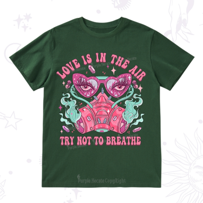 Purplehecate Love Is In The Air Try Not To Breath T-Shirt