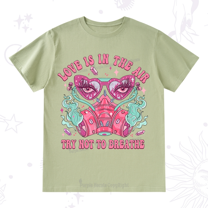 Purplehecate Love Is In The Air Try Not To Breath T-Shirt