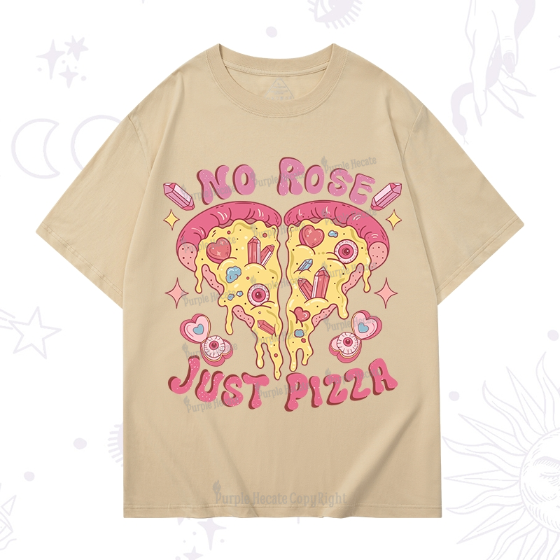 Purplehecate No Rose Just Pizza T-Shirt