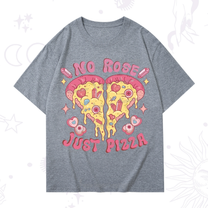 Purplehecate No Rose Just Pizza T-Shirt