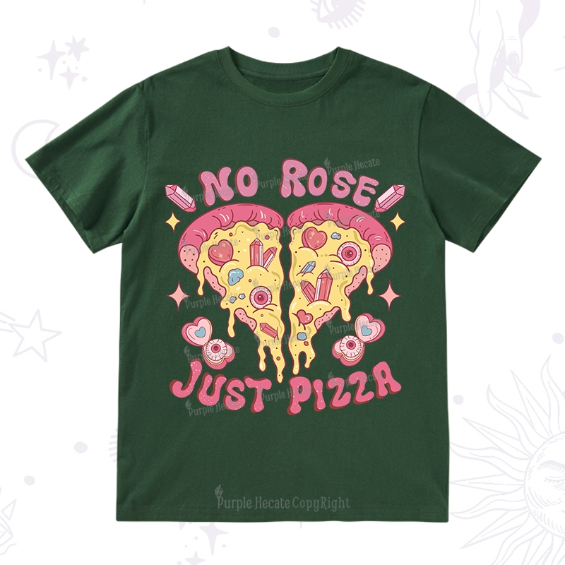 Purplehecate No Rose Just Pizza T-Shirt