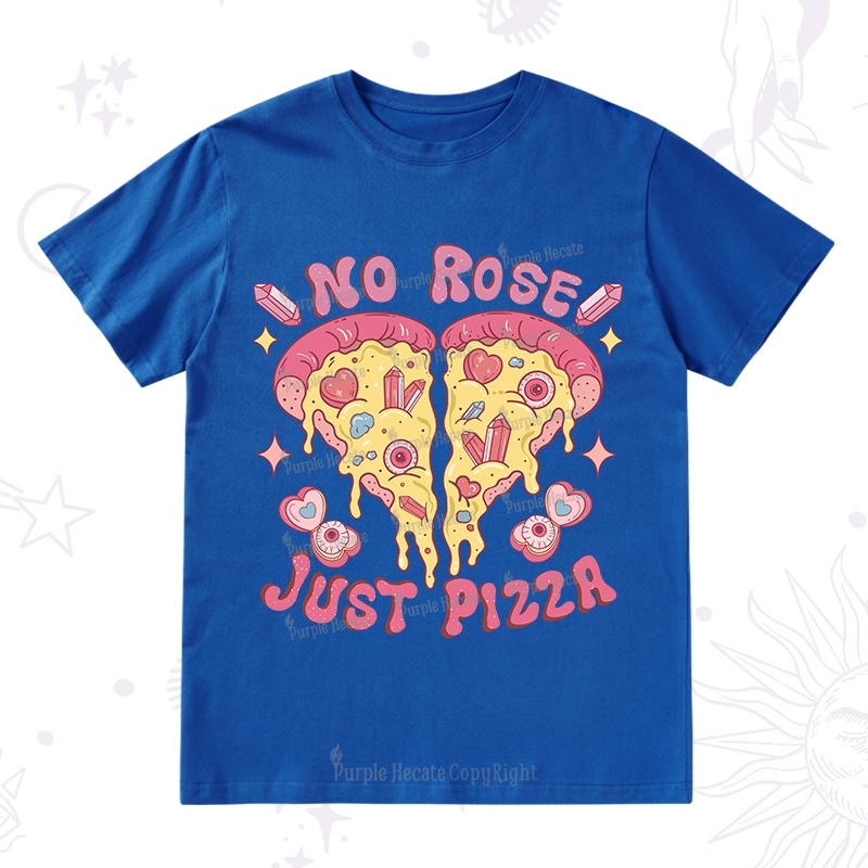 Purplehecate No Rose Just Pizza T-Shirt