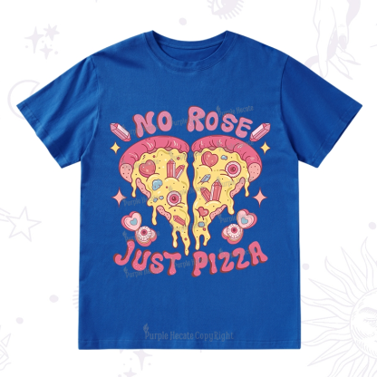 Purplehecate No Rose Just Pizza T-Shirt