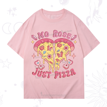Purplehecate No Rose Just Pizza T-Shirt