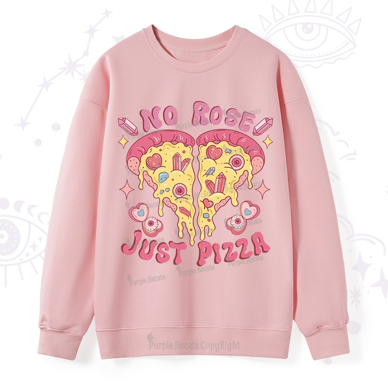 Purplehecate No Rose Just Pizza Sweatshirt
