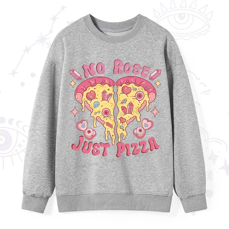 Purplehecate No Rose Just Pizza Sweatshirt