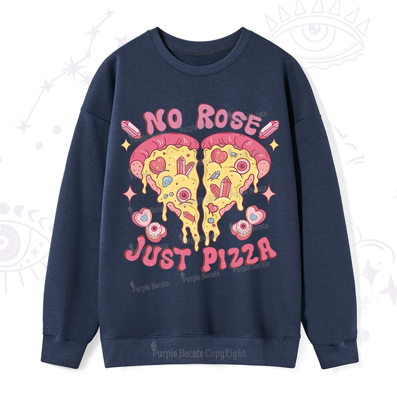 Purplehecate No Rose Just Pizza Sweatshirt