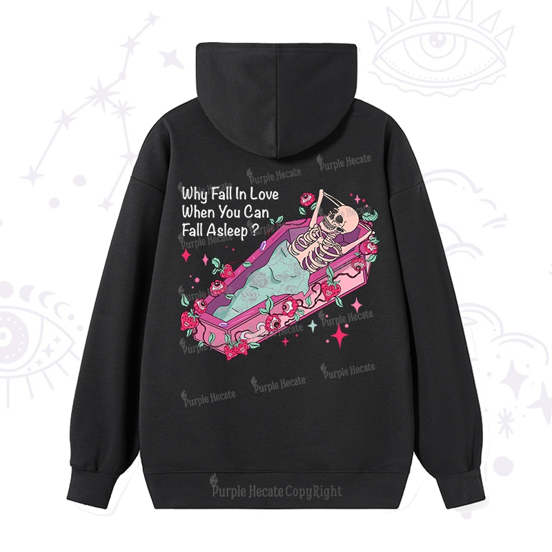 Purplehecate Why Fall In Love When You Can Fall Asleep Valentine Hoodie