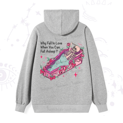 Purplehecate Why Fall In Love When You Can Fall Asleep Valentine Hoodie