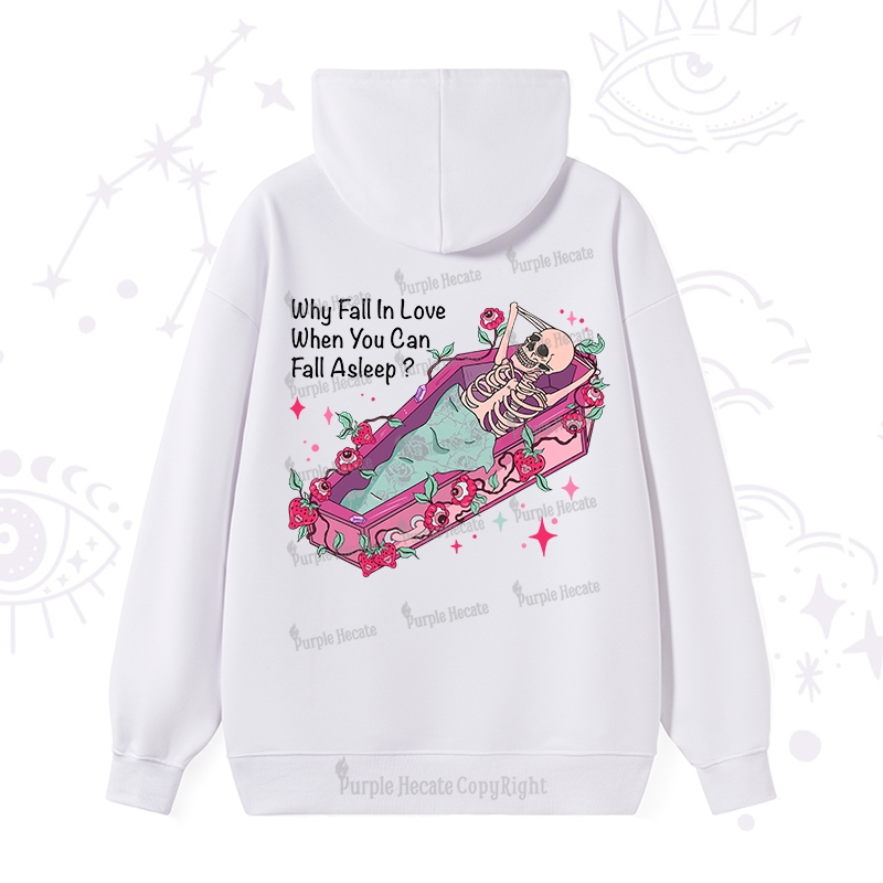 Purplehecate Why Fall In Love When You Can Fall Asleep Valentine Hoodie