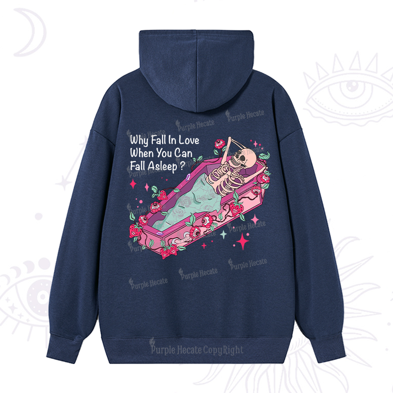 Purplehecate Why Fall In Love When You Can Fall Asleep Valentine Hoodie