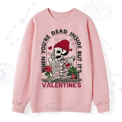 PurplehecateWhen You're Dead Inside But It's Valentine Sweatshirt