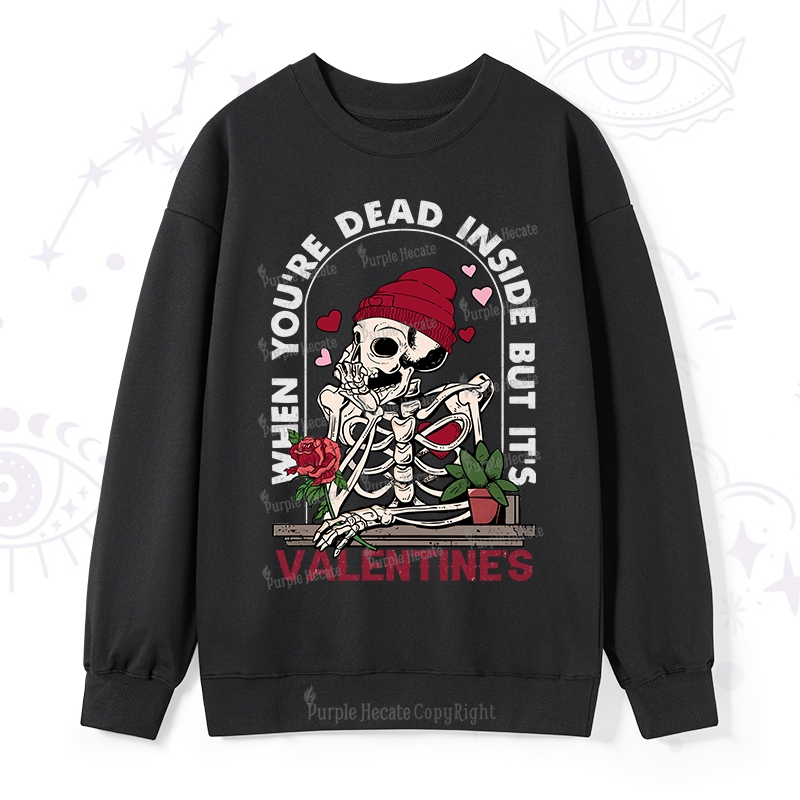 PurplehecateWhen You're Dead Inside But It's Valentine Sweatshirt