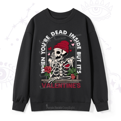 PurplehecateWhen You're Dead Inside But It's Valentine Sweatshirt