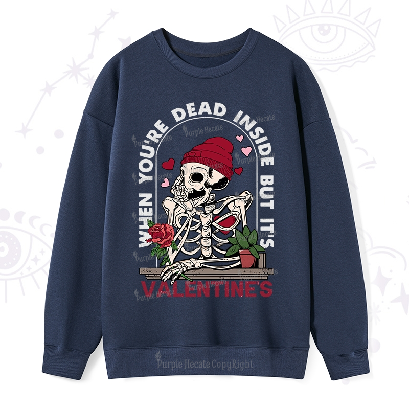 PurplehecateWhen You're Dead Inside But It's Valentine Sweatshirt