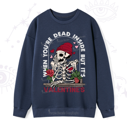 PurplehecateWhen You're Dead Inside But It's Valentine Sweatshirt