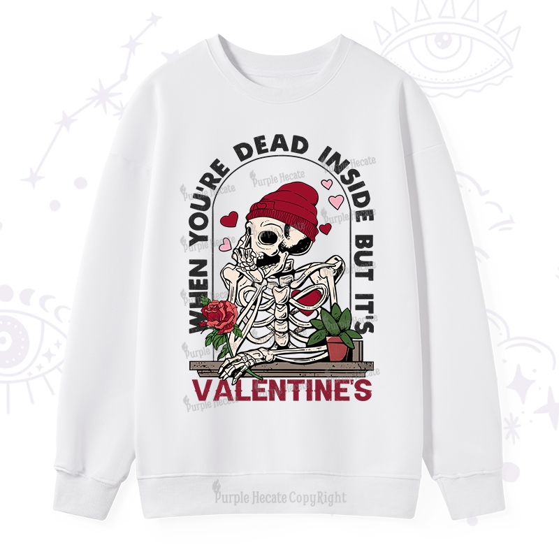 PurplehecateWhen You're Dead Inside But It's Valentine Sweatshirt