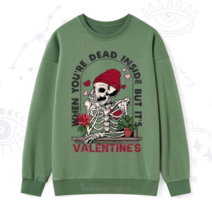 PurplehecateWhen You're Dead Inside But It's Valentine Sweatshirt
