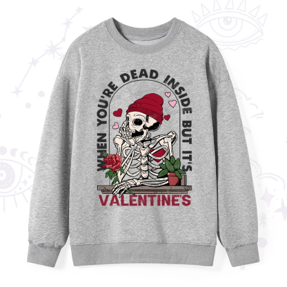 PurplehecateWhen You're Dead Inside But It's Valentine Sweatshirt