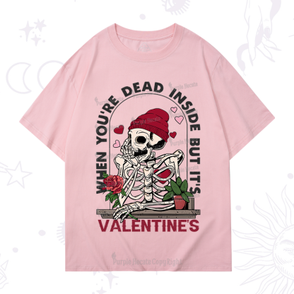 PurplehecateWhen You're Dead Inside But It's Valentine T-Shirt