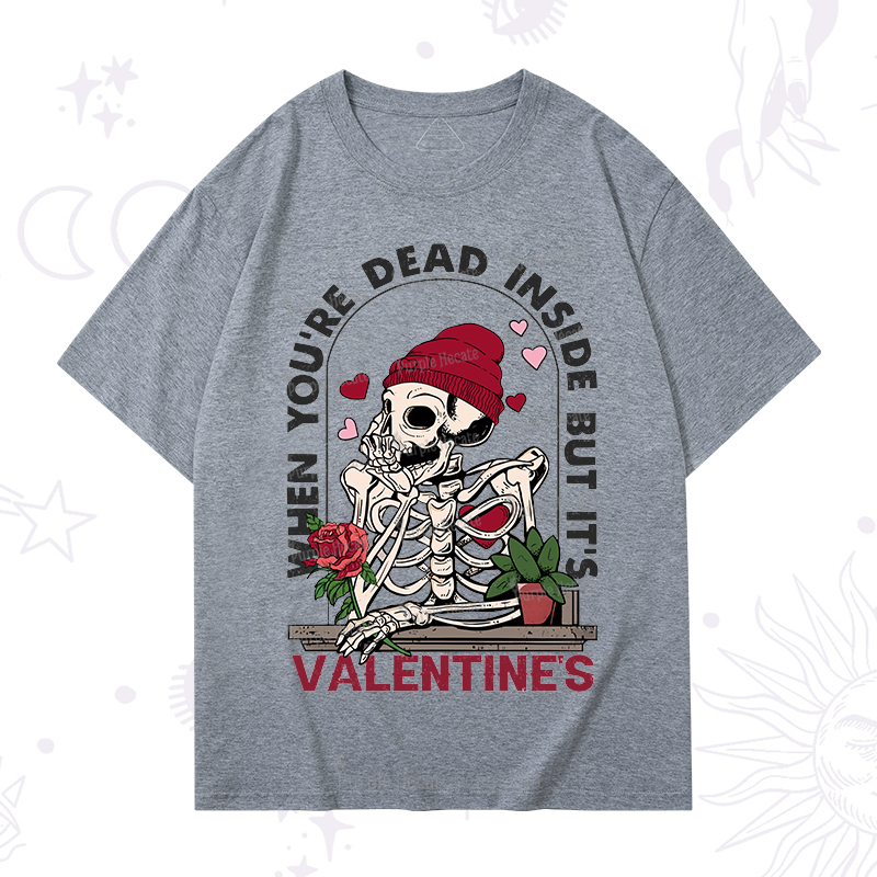 PurplehecateWhen You're Dead Inside But It's Valentine T-Shirt