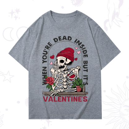 PurplehecateWhen You're Dead Inside But It's Valentine T-Shirt