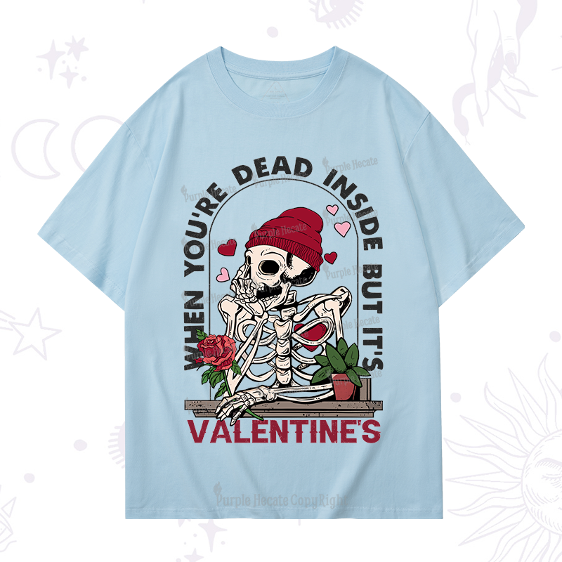 PurplehecateWhen You're Dead Inside But It's Valentine T-Shirt