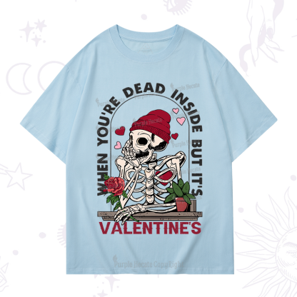 PurplehecateWhen You're Dead Inside But It's Valentine T-Shirt