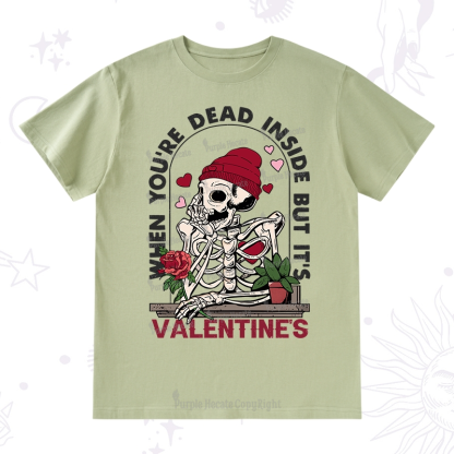 PurplehecateWhen You're Dead Inside But It's Valentine T-Shirt