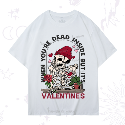 PurplehecateWhen You're Dead Inside But It's Valentine T-Shirt