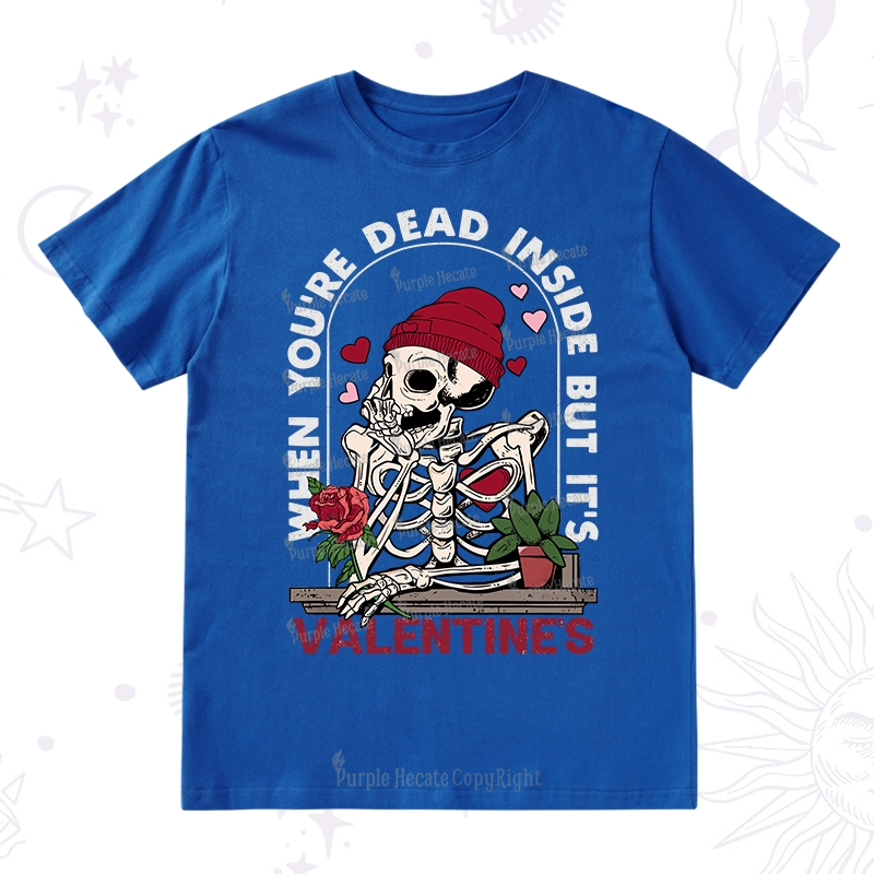 PurplehecateWhen You're Dead Inside But It's Valentine T-Shirt