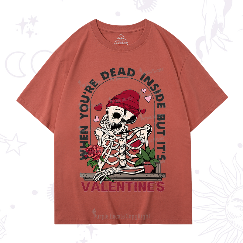 PurplehecateWhen You're Dead Inside But It's Valentine T-Shirt