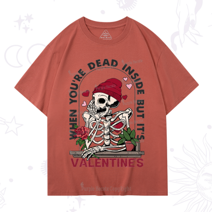PurplehecateWhen You're Dead Inside But It's Valentine T-Shirt
