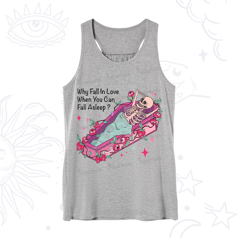Purplehecate Why Fall In Love When You Can Fall Asleep Valentine Tank