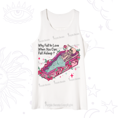 Purplehecate Why Fall In Love When You Can Fall Asleep Valentine Tank