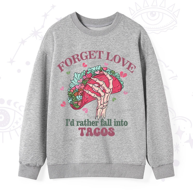 Purplehecate Taco Over Love Valentine Sweatshirt   ????