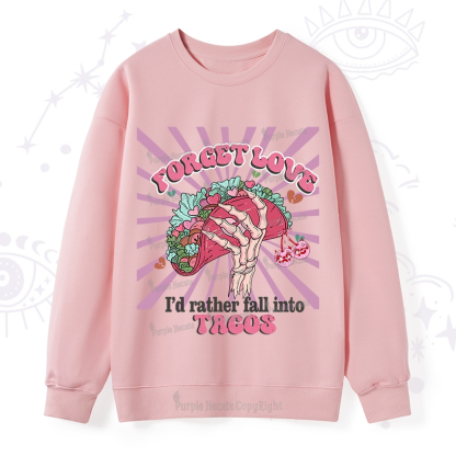 Purplehecate Love's Overrated Tacos Forever Valentine Sweatshirt