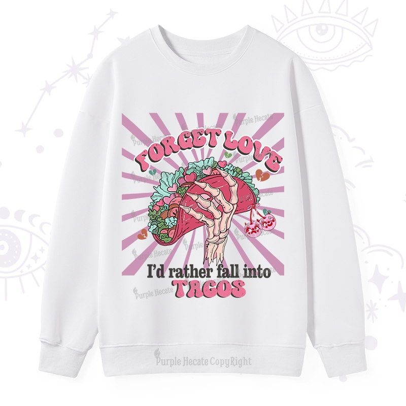 Purplehecate Love's Overrated Tacos Forever Valentine Sweatshirt