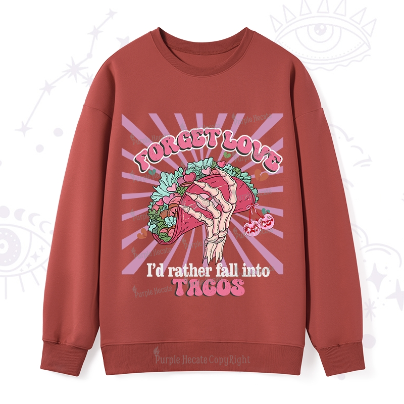Purplehecate Love's Overrated Tacos Forever Valentine Sweatshirt