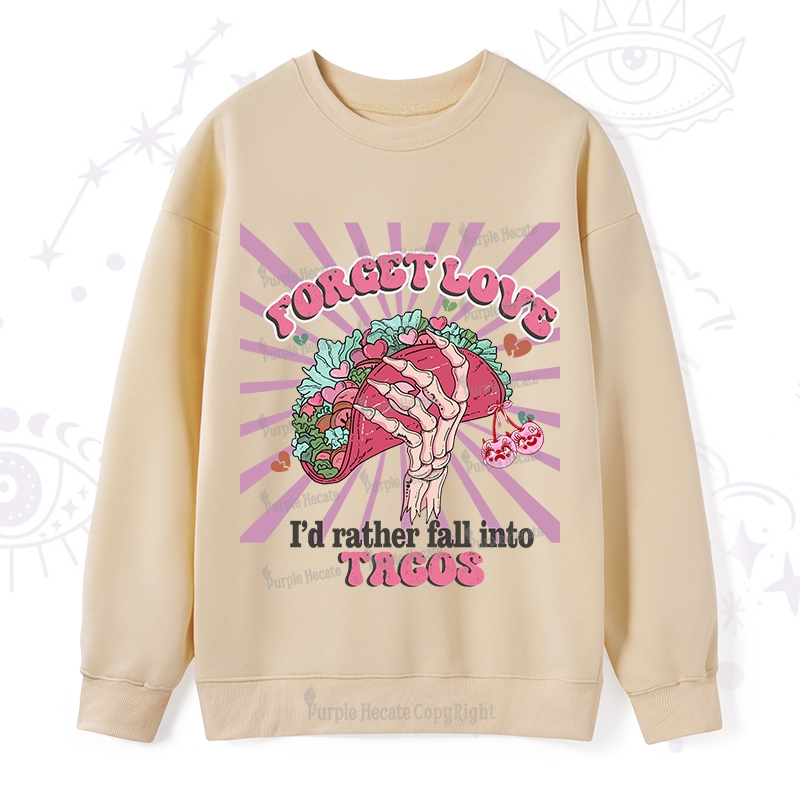 Purplehecate Love's Overrated Tacos Forever Valentine Sweatshirt