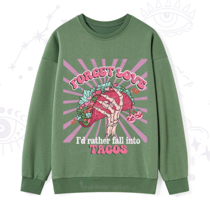 Purplehecate Love's Overrated Tacos Forever Valentine Sweatshirt