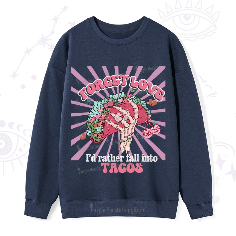 Purplehecate Love's Overrated Tacos Forever Valentine Sweatshirt